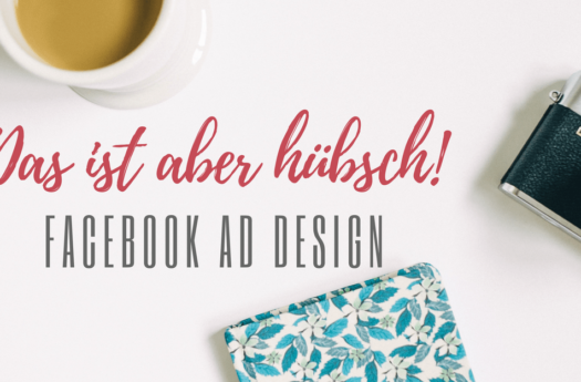„Das ist aber hübsch“ – Facebook AD Design