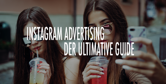 Instagram Ads: Der ultimative Guide