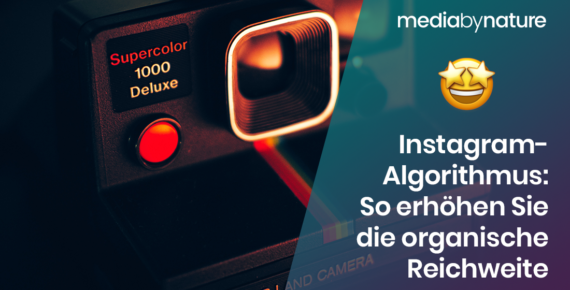 Instagram-Algorithmus: So erhöhen Sie die organische Reichweite